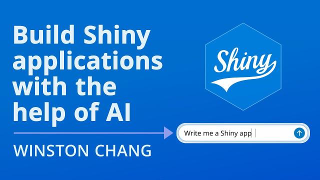 Shiny Assistant: Prototype and build Shiny applications with the help of AI | Winston Chang | Posit