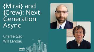 {mirai} and {crew}: next-generation async to supercharge {promises}, Plumber, Shiny, and {targets}