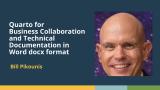 Quarto for Business Collaboration & Technical Documentation in Word docx format (Bill Pikounis, J&J)