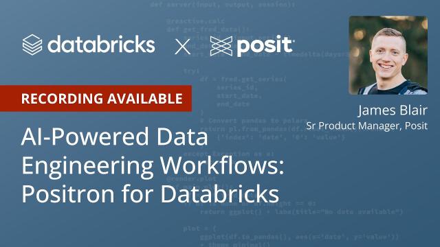AI-Powered Data Engineering Workflows: Positron for Databricks Users