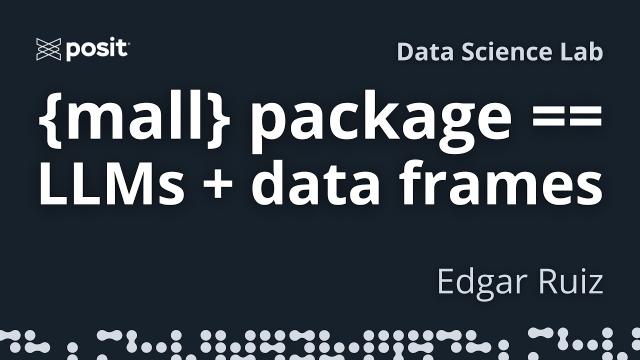 The mall package: using LLMs with data frames in R & Python | Edgar Ruiz | Data Science Lab